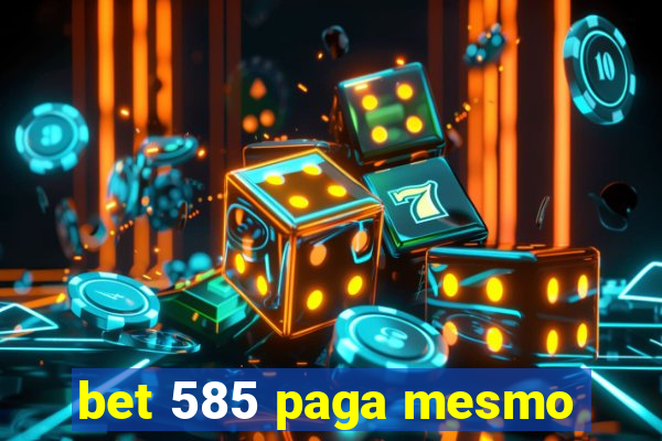 bet 585 paga mesmo